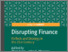 [thumbnail of Lynn-etal-Palgrave-2019-Disrupting-Finance-FinTech-and-Strategy]